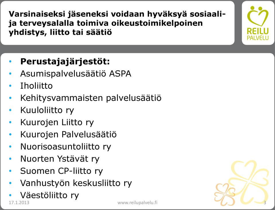 palvelusäätiö Kuuloliitto ry Kuurojen Liitto ry Kuurojen Palvelusäätiö Nuorisoasuntoliitto ry