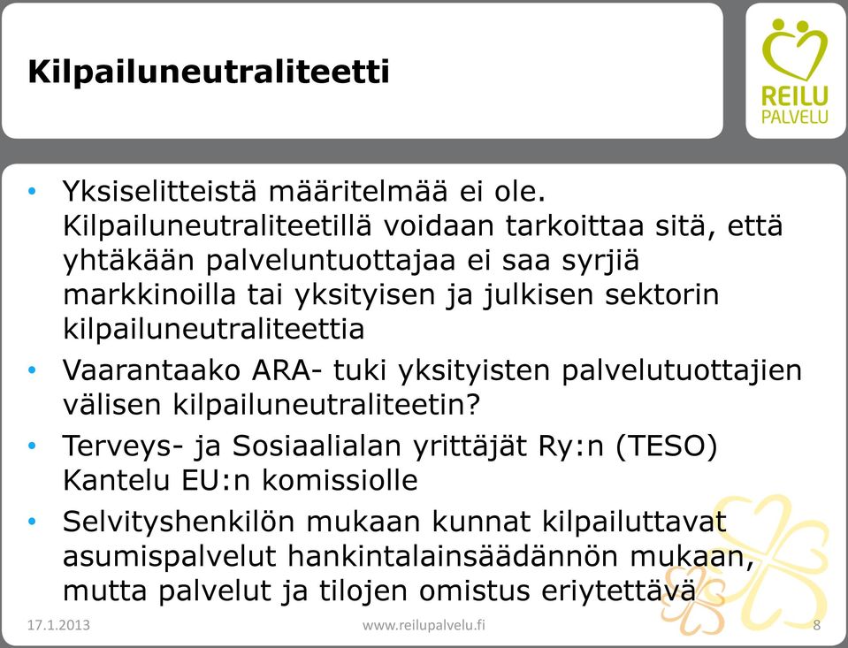 sektorin kilpailuneutraliteettia Vaarantaako ARA- tuki yksityisten palvelutuottajien välisen kilpailuneutraliteetin?