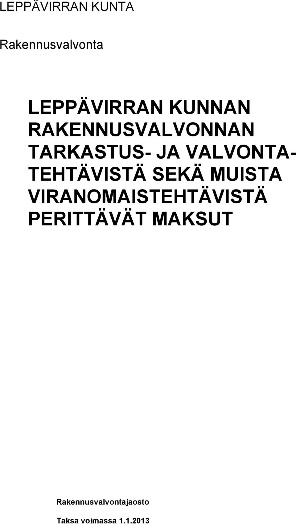 TEHTÄVISTÄ SEKÄ MUISTA VIRANOMAISTEHTÄVISTÄ