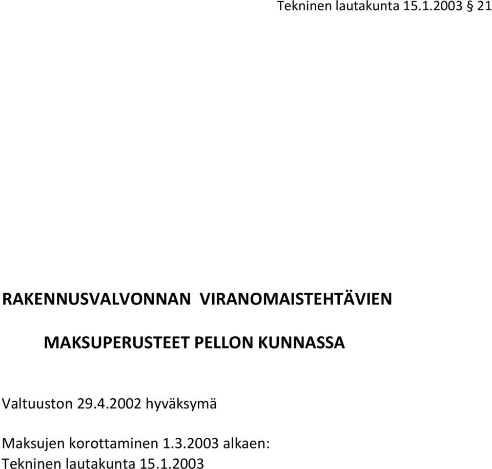 MAKSUPERUSTEET PELLON KUNNASSA Valtuuston 29.4.