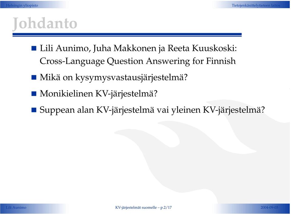 kysymysvastausjärjestelmä? Monikielinen KV-järjestelmä?