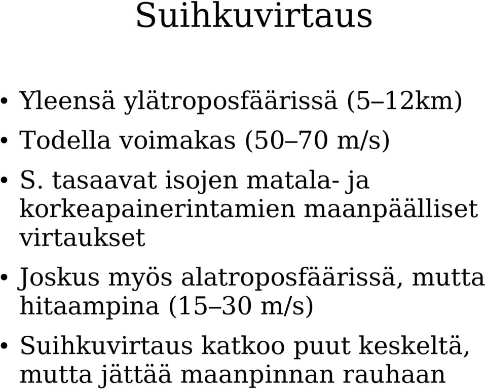 tasaavat isojen matala- ja korkeapainerintamien maanpäälliset