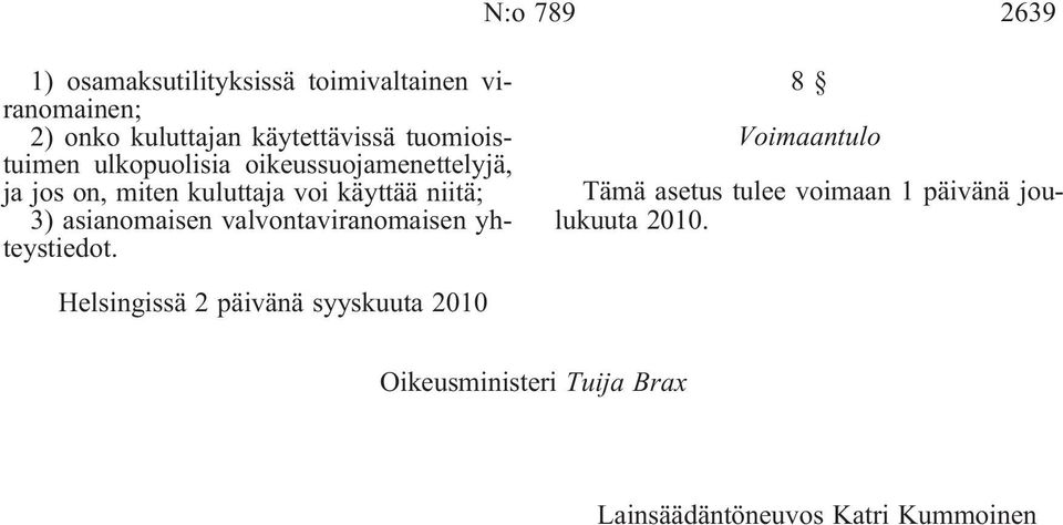 asianomaisen valvontaviranomaisen yhteystiedot.