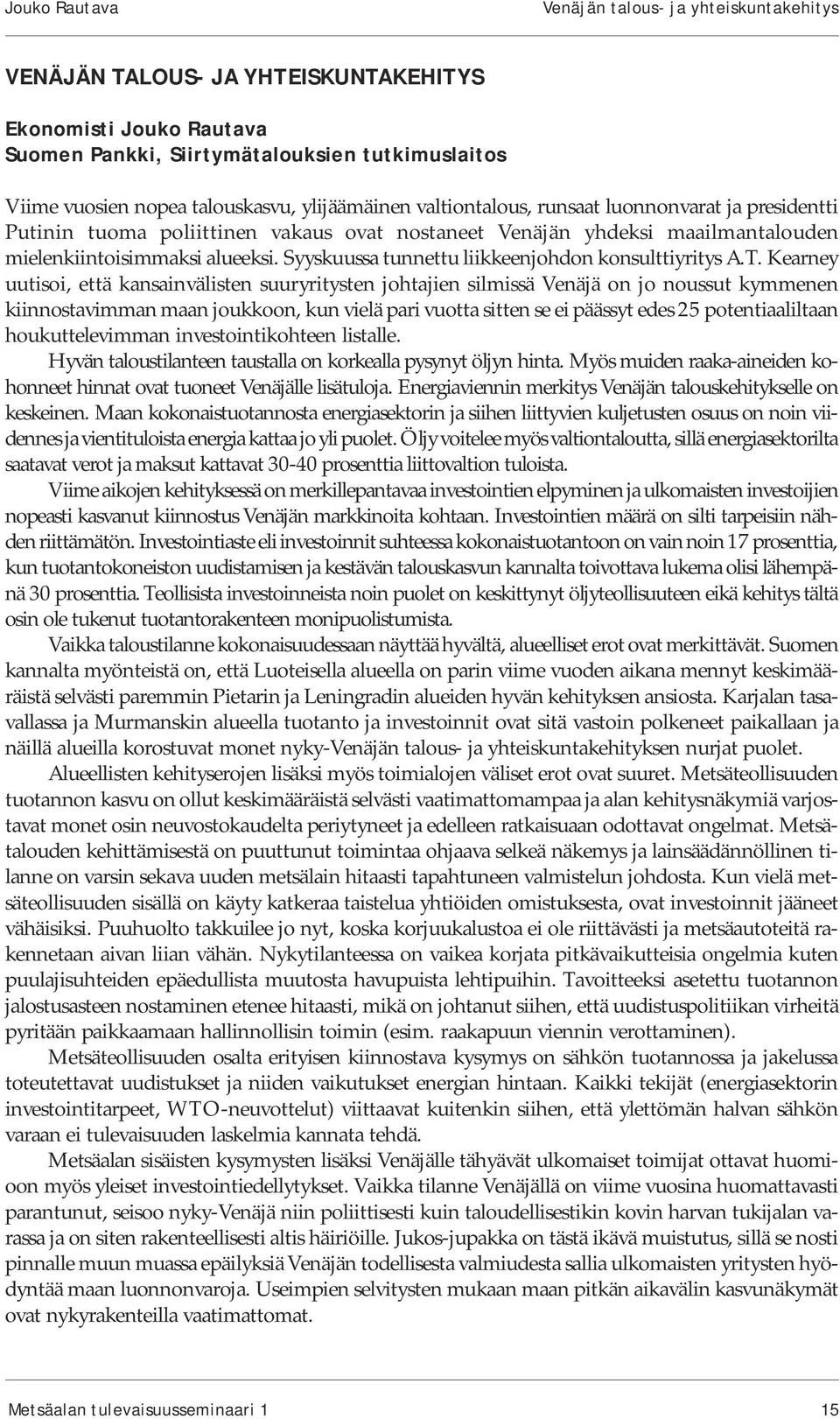 Syyskuussa tunnettu liikkeenjohdon konsulttiyritys A.T.