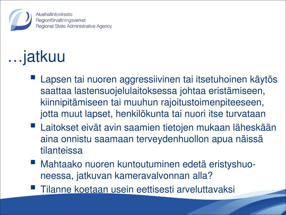 eivät avin saamien tietojen mukaan läheskään aina onnistu saamaan terveydenhuollon apua näissä tilanteissa Mahtaako