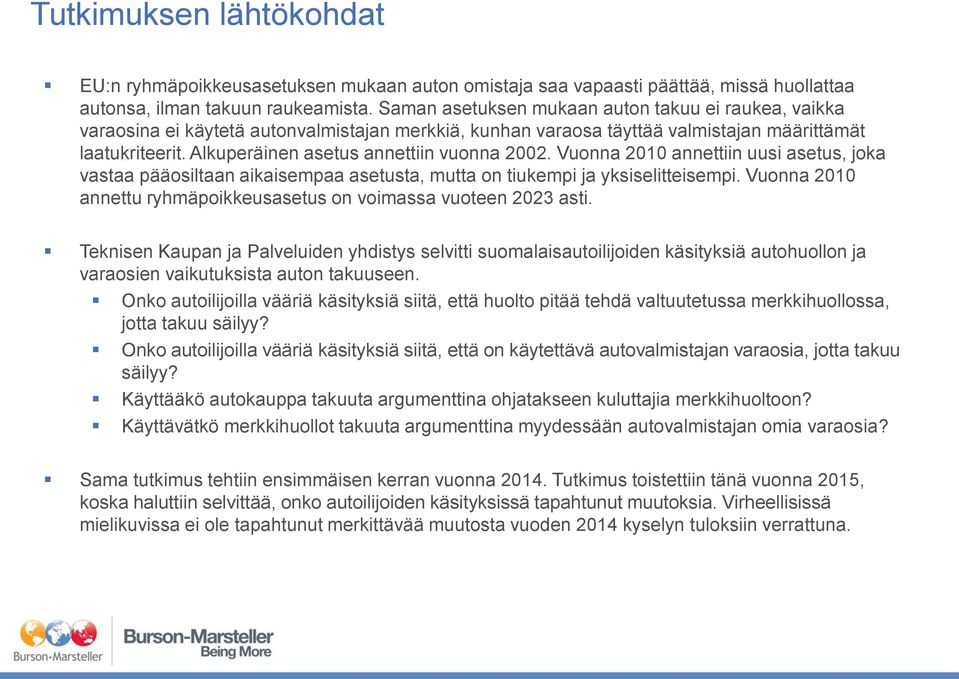 Alkuperäinen asetus annettiin vuonna 2002. Vuonna 2010 annettiin uusi asetus, joka vastaa pääosiltaan aikaisempaa asetusta, mutta on tiukempi ja yksiselitteisempi.