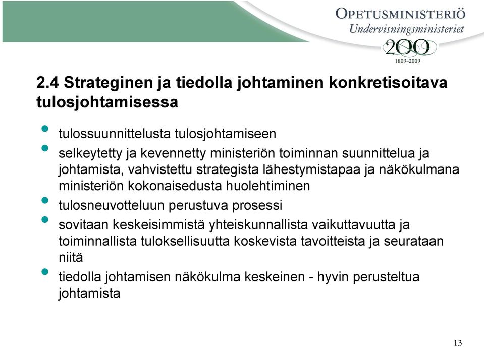 kokonaisedusta huolehtiminen tulosneuvotteluun perustuva prosessi sovitaan keskeisimmistä yhteiskunnallista vaikuttavuutta ja