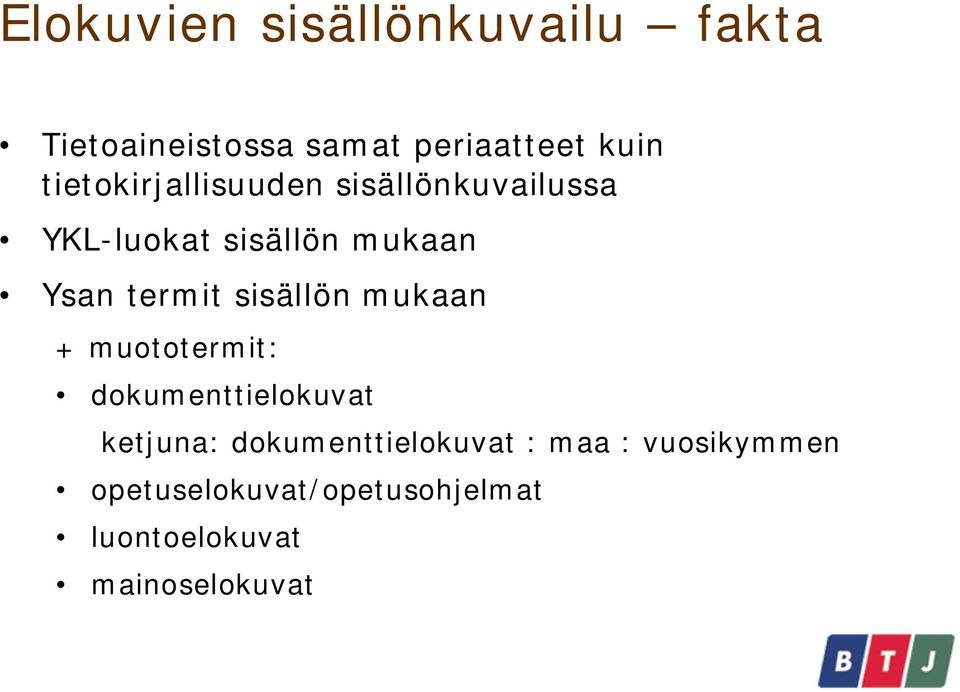 termit sisällön mukaan + muototermit: dokumenttielokuvat ketjuna: