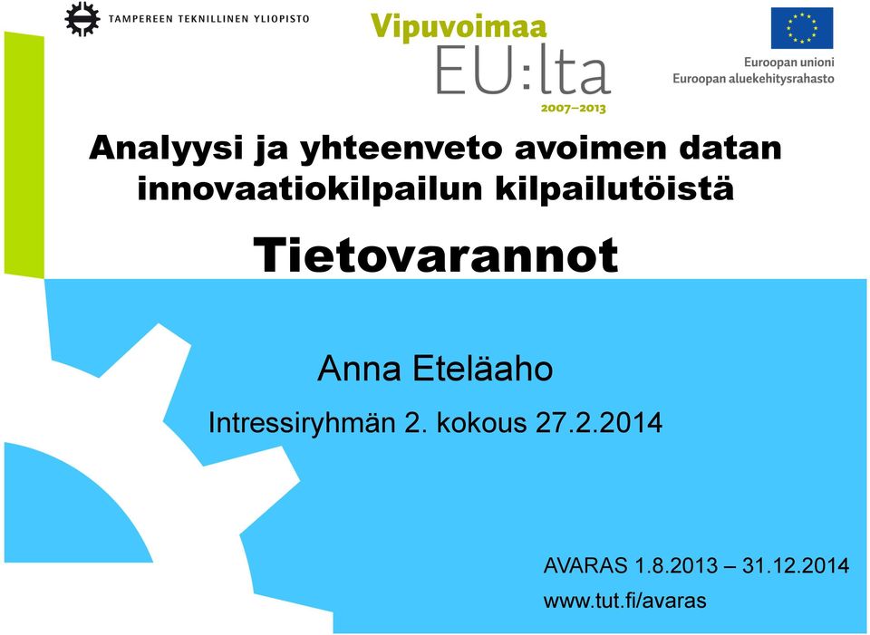 Tietovarannot Anna Eteläaho Intressiryhmän 2.