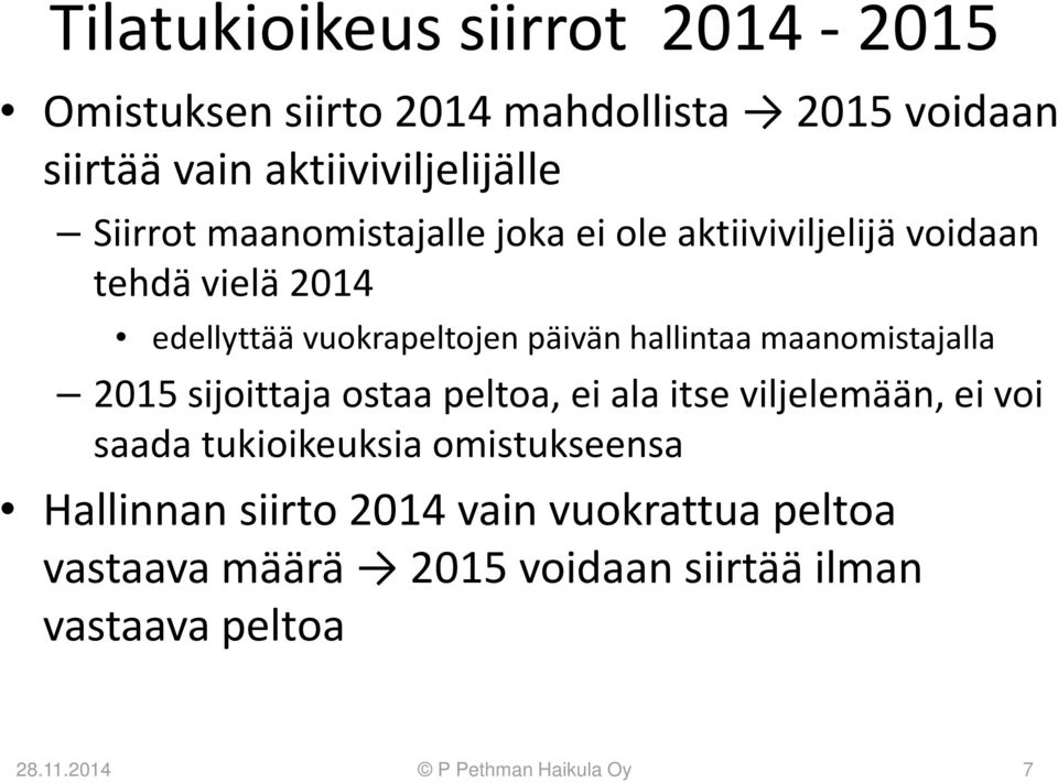 maanomistajalla 2015 sijoittaja ostaa peltoa, ei ala itse viljelemään, ei voi saada tukioikeuksia omistukseensa