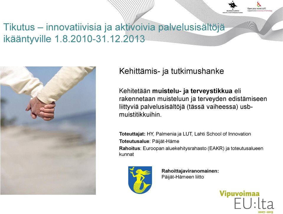edistämiseen liittyviä palvelusisältöjä (tässä vaiheessa) usbmuistitikkuihin.