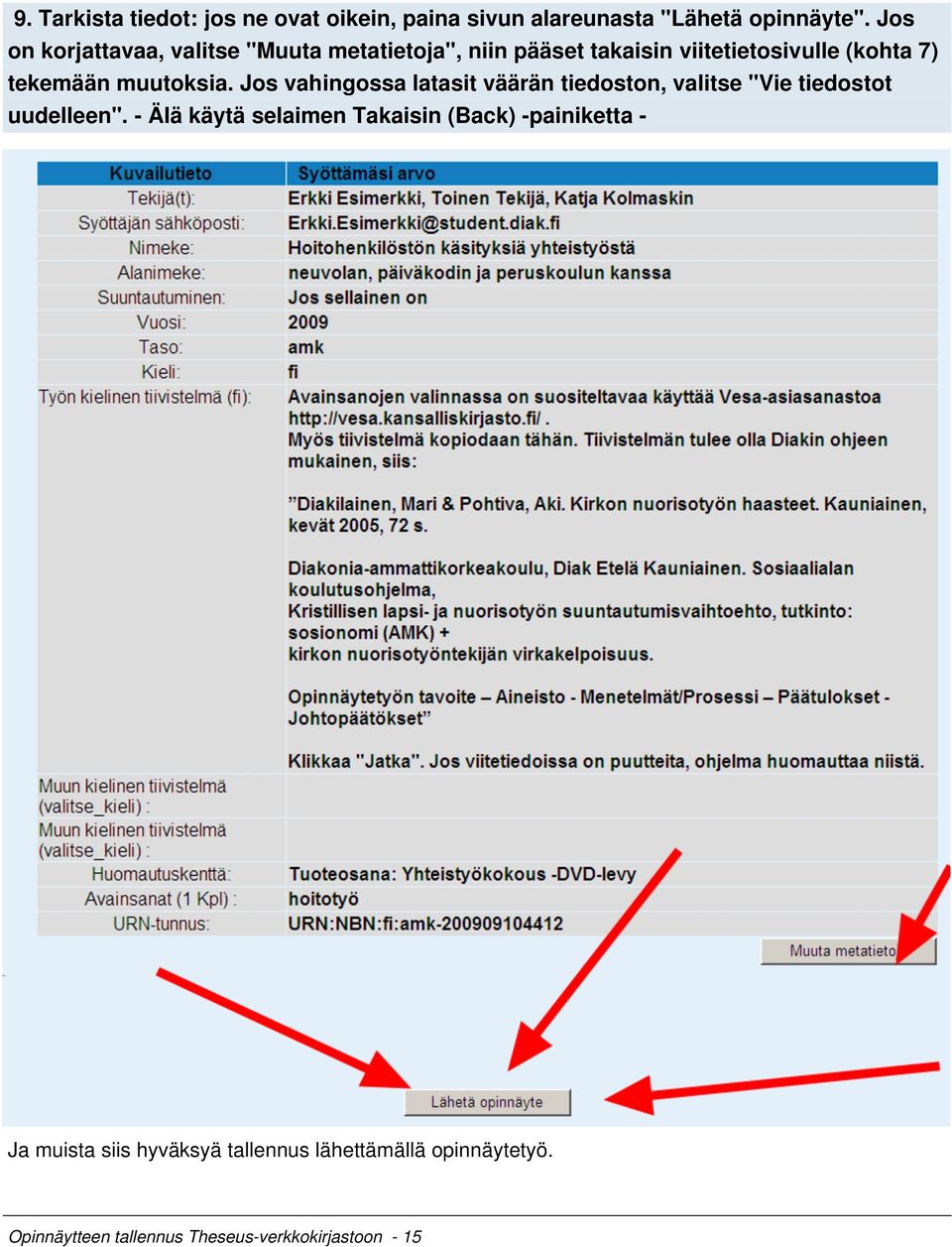 muutoksia. Jos vahingossa latasit väärän tiedoston, valitse "Vie tiedostot uudelleen".