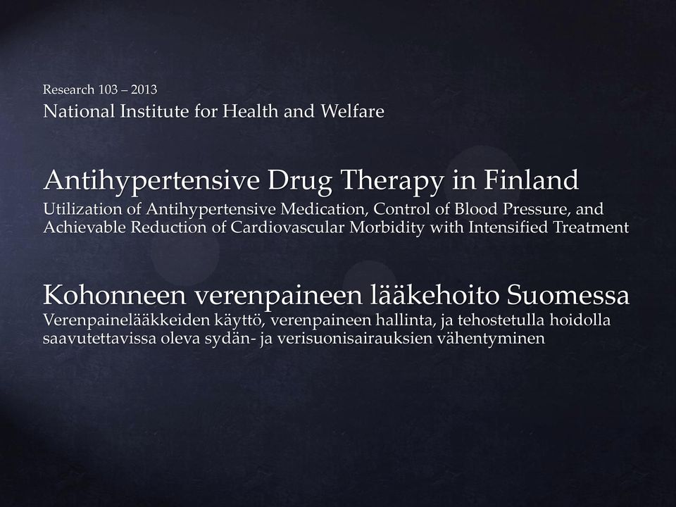 Cardiovascular Morbidity with Intensified Treatment Kohonneen verenpaineen lääkehoito Suomessa