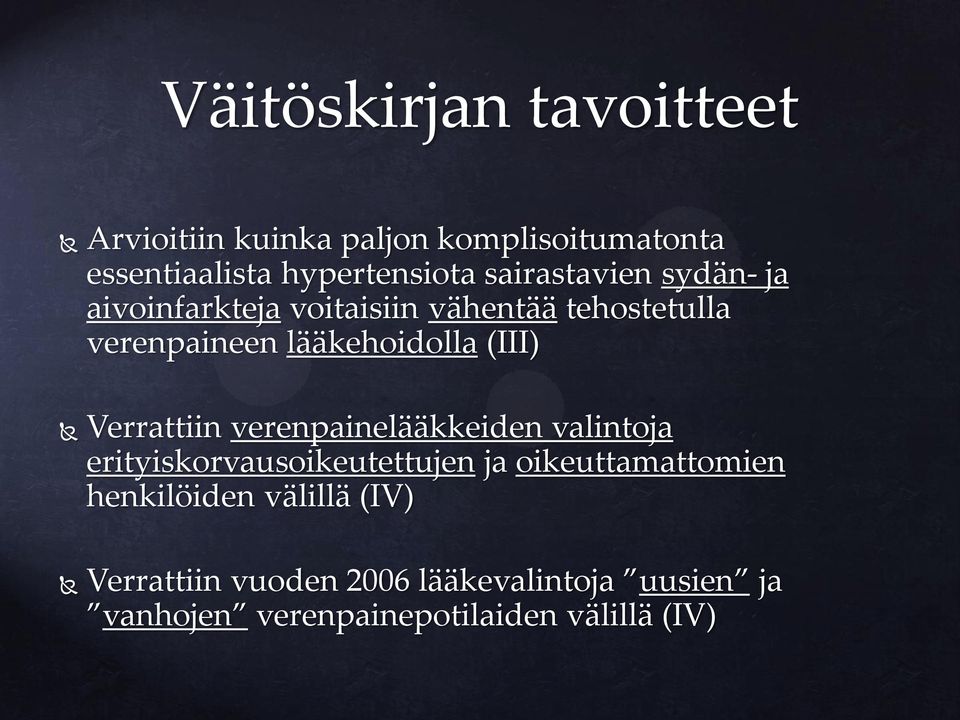 (III) Verrattiin verenpainelääkkeiden valintoja erityiskorvausoikeutettujen ja oikeuttamattomien