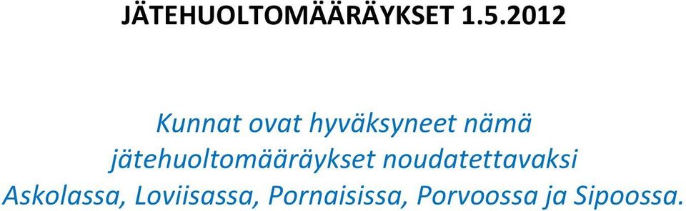 jätehuoltomääräykset noudatettavaksi