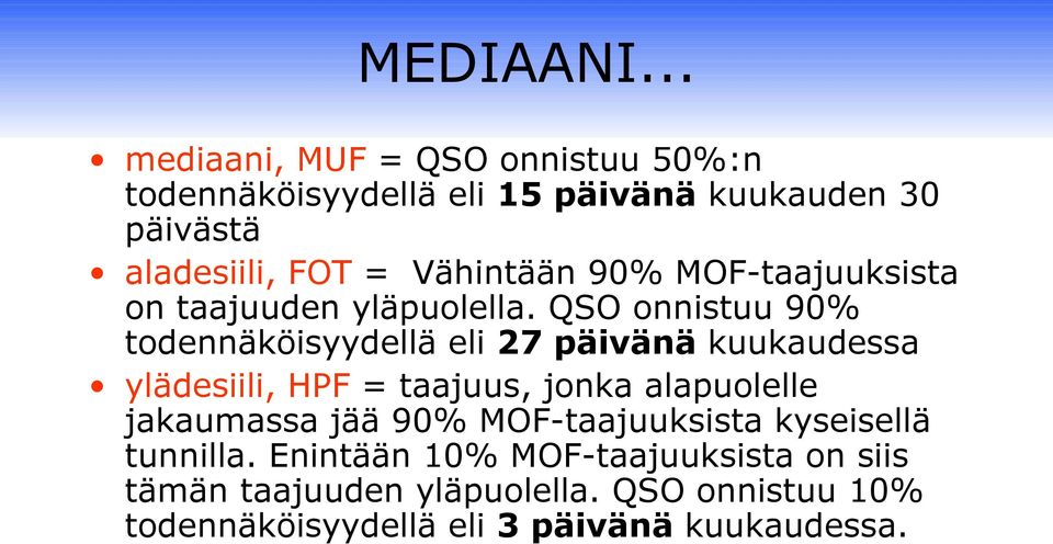 Vähintään 90% MOF-taajuuksista on taajuuden yläpuolella.