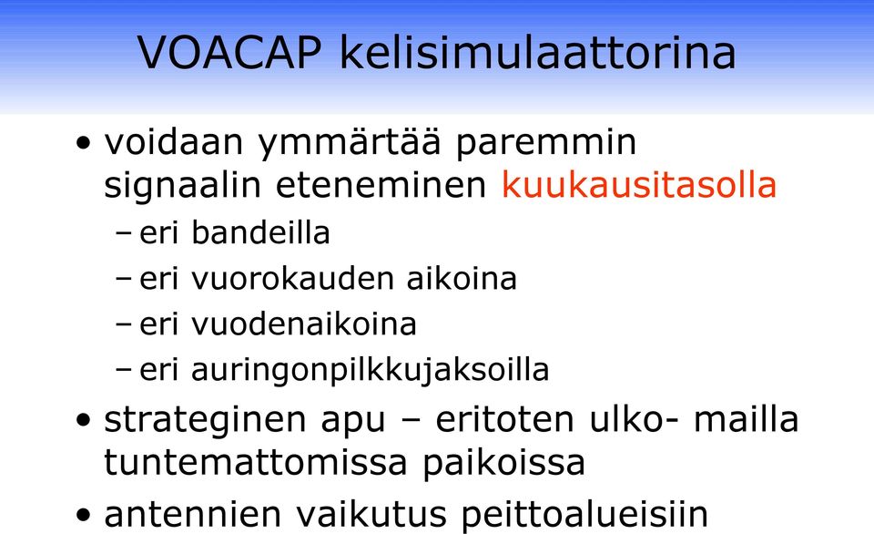 aikoina vuodenaikoina auringonpilkkujaksoilla strateginen apu