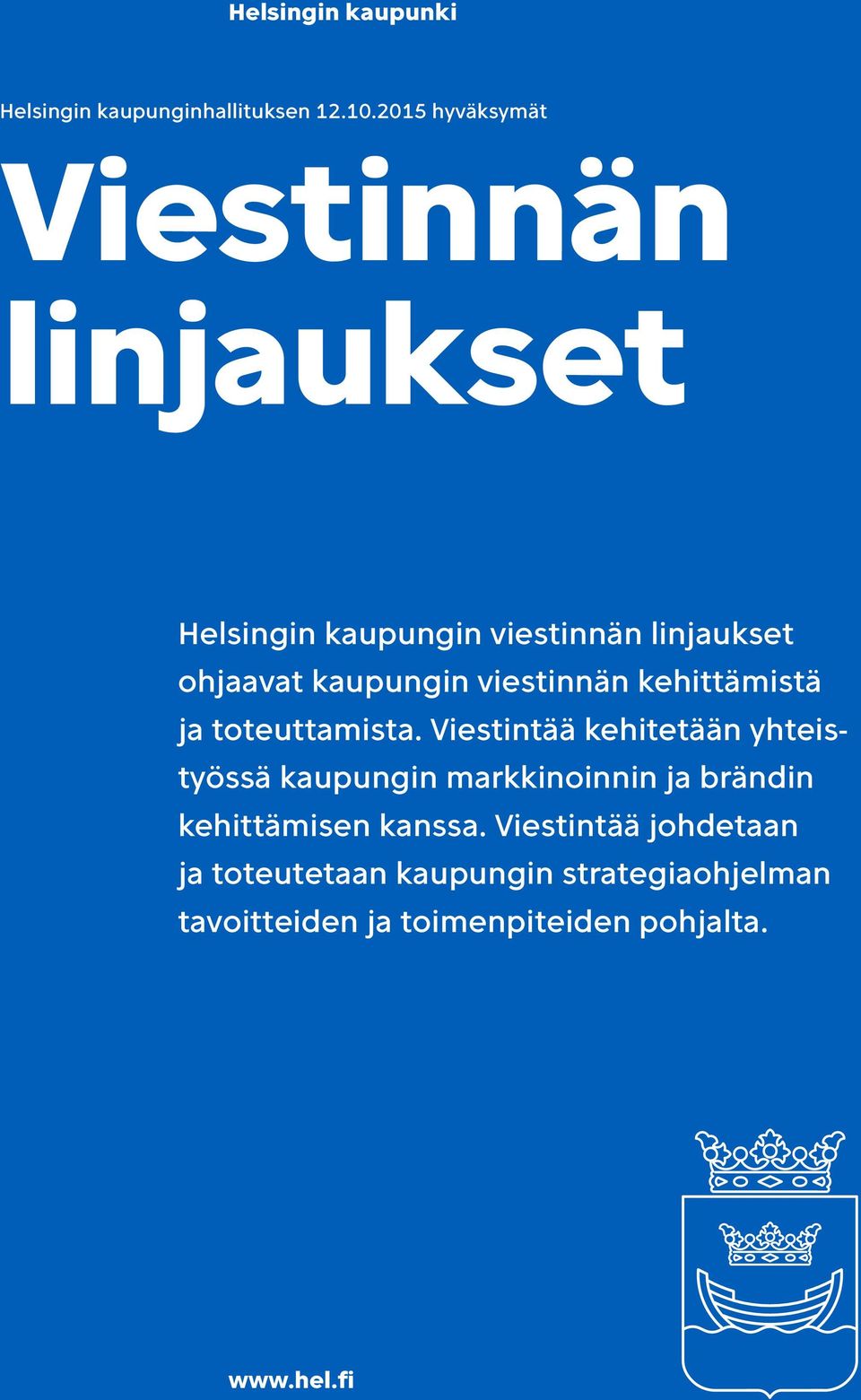 Viestintää kehitetään yhteistyössä kaupungin markkinoinnin ja brändin kehittämisen