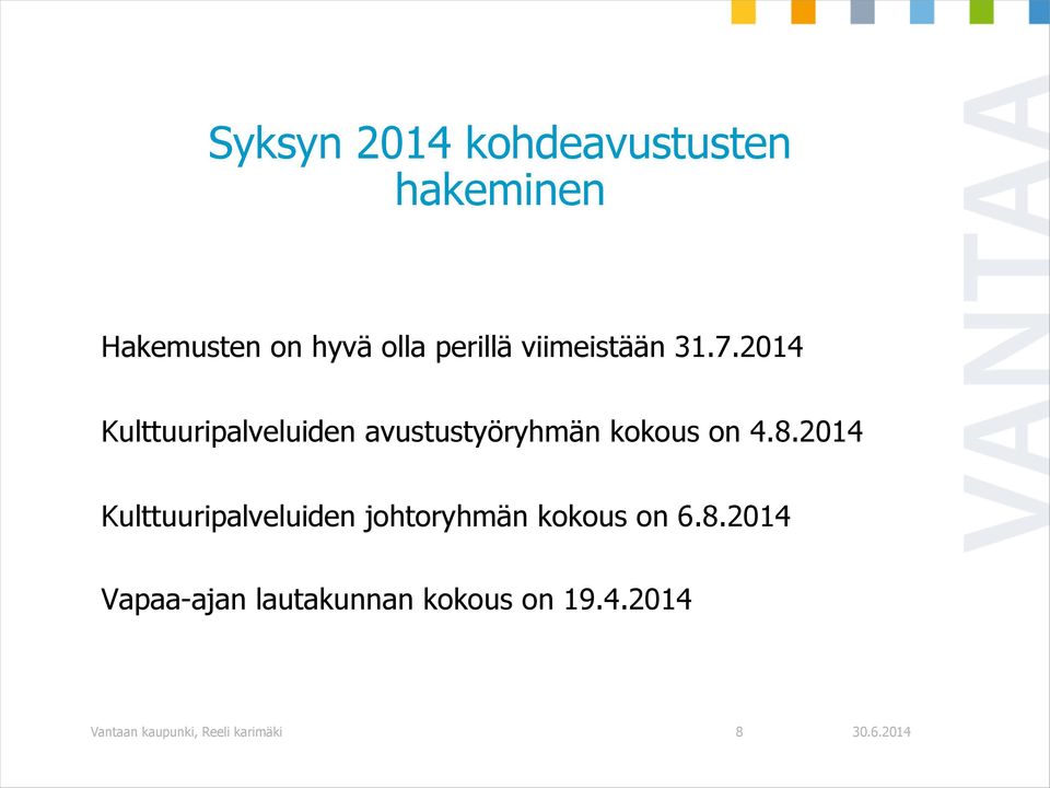 2014 Kulttuuripalveluiden avustustyöryhmän kokous on 4.8.