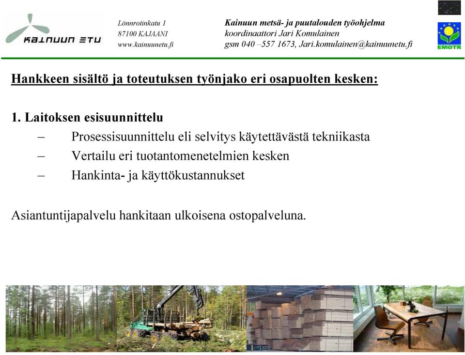 tuotantomenetelmien kesken Hankinta- ja