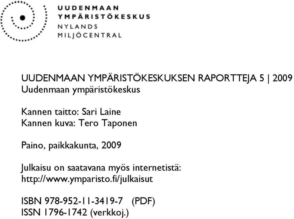 Paino, paikkakunta, 2009 Julkaisu on saatavana myös internetistä: