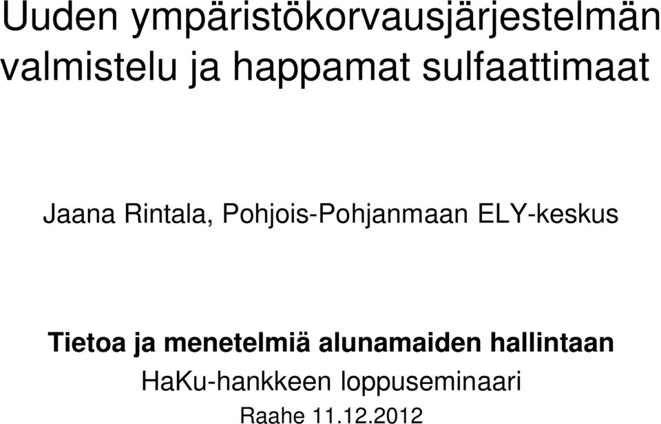 Pohjois-Pohjanmaan ELY-keskus Tietoa ja menetelmiä