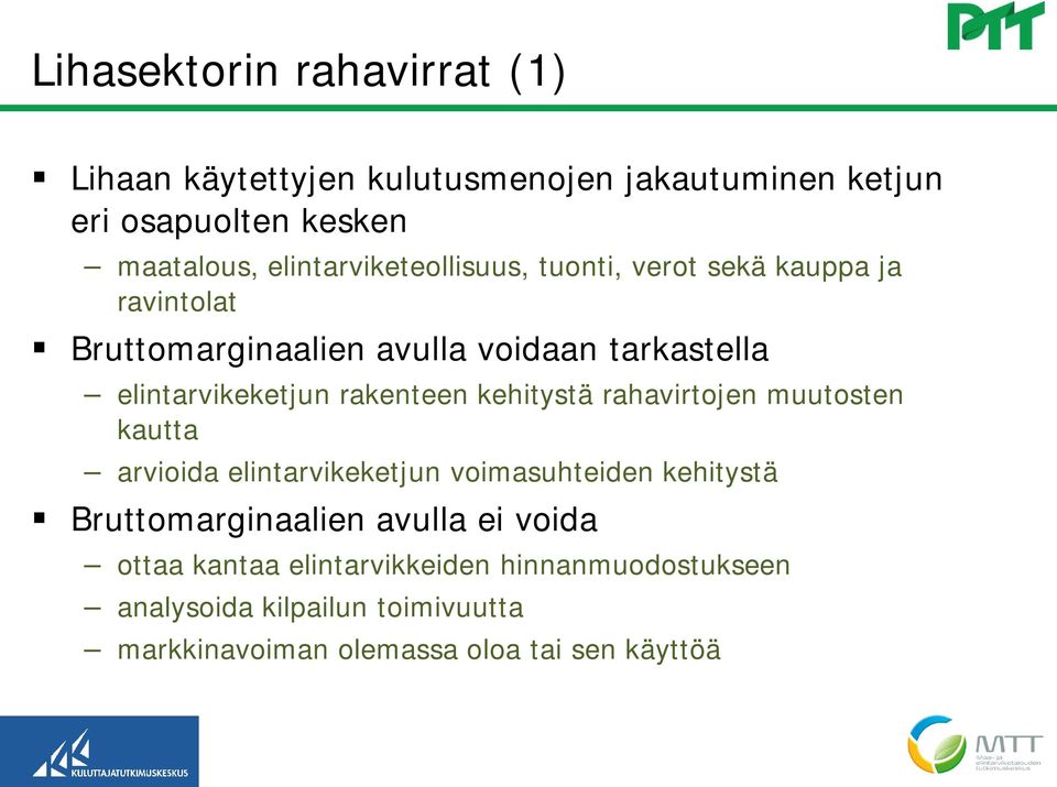 rakenteen kehitystä rahavirtojen muutosten kautta arvioida elintarvikeketjun voimasuhteiden kehitystä Bruttomarginaalien