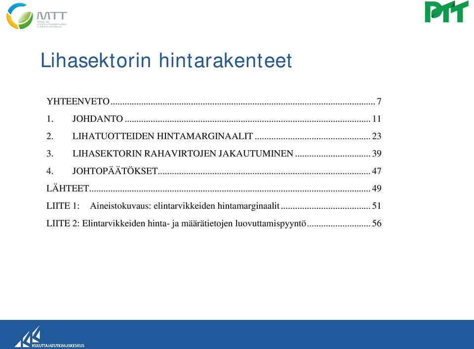 .. 39 4. JOHTOPÄÄTÖKSET... 47 LÄHTEET.