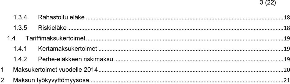 .. 19 1.4.2 Perhe-eläkkeen riskimaksu.