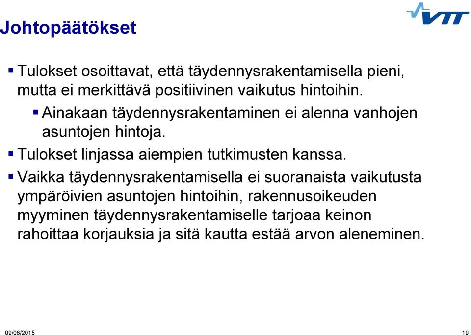 Tulokset linjassa aiempien tutkimusten kanssa.