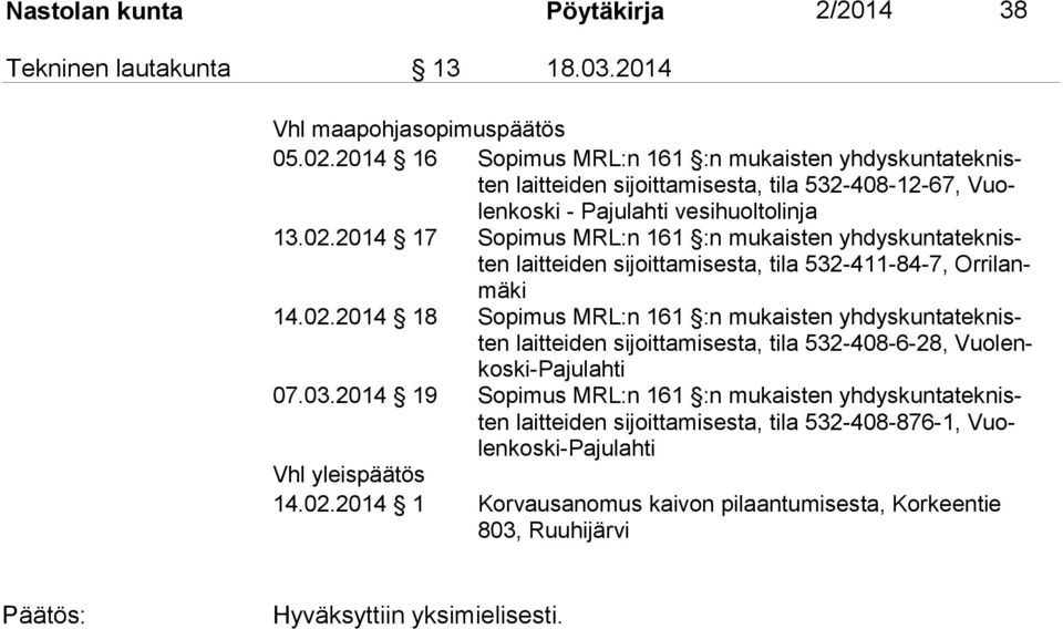 2014 17 Sopimus MRL:n 161 :n mukaisten yhdyskuntateknisten laitteiden sijoittamisesta, tila 532-411-84-7, Orrilanmäki 14.02.