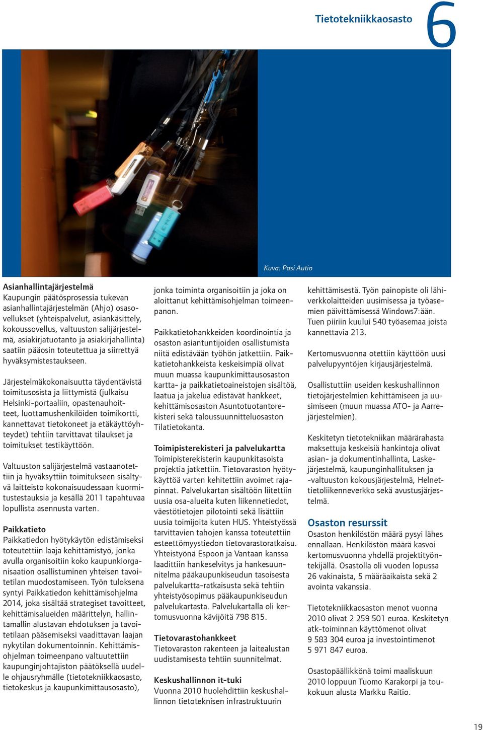 Järjestelmäkokonaisuutta täydentävistä toimitusosista ja liittymistä (julkaisu Helsinki-portaaliin, opastenauhoitteet, luottamushenkilöiden toimikortti, kannettavat tietokoneet ja etäkäyttöyhteydet)
