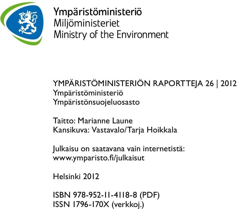Vastavalo/Tarja Hoikkala Julkaisu on saatavana vain internetistä: www.