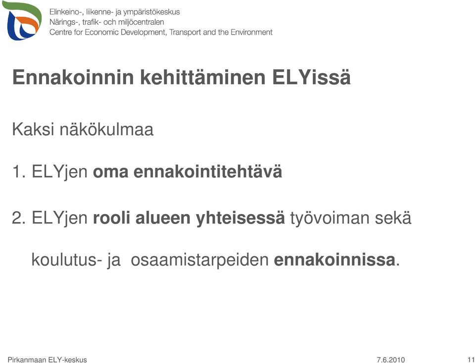 ELYjen rooli alueen yhteisessä työvoiman sekä