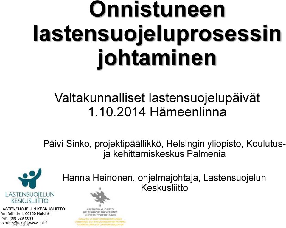kehittämiskeskus Palmenia Hanna Heinonen, ohjelmajohtaja, Lastensuojelun