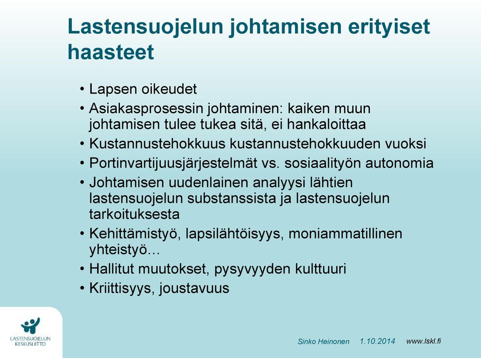 sosiaalityön autonomia Johtamisen uudenlainen analyysi lähtien lastensuojelun substanssista ja lastensuojelun