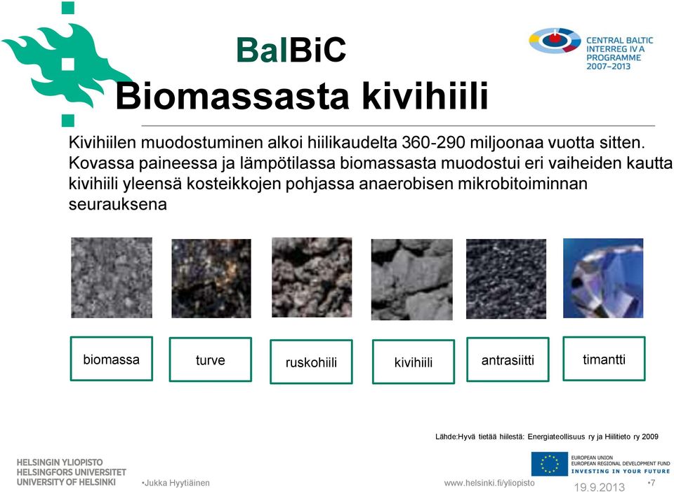 kosteikkojen pohjassa anaerobisen mikrobitoiminnan seurauksena biomassa turve ruskohiili kivihiili