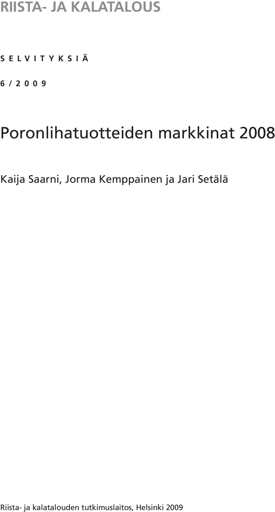 Saarni, Jorma Kemppainen ja Jari Setälä