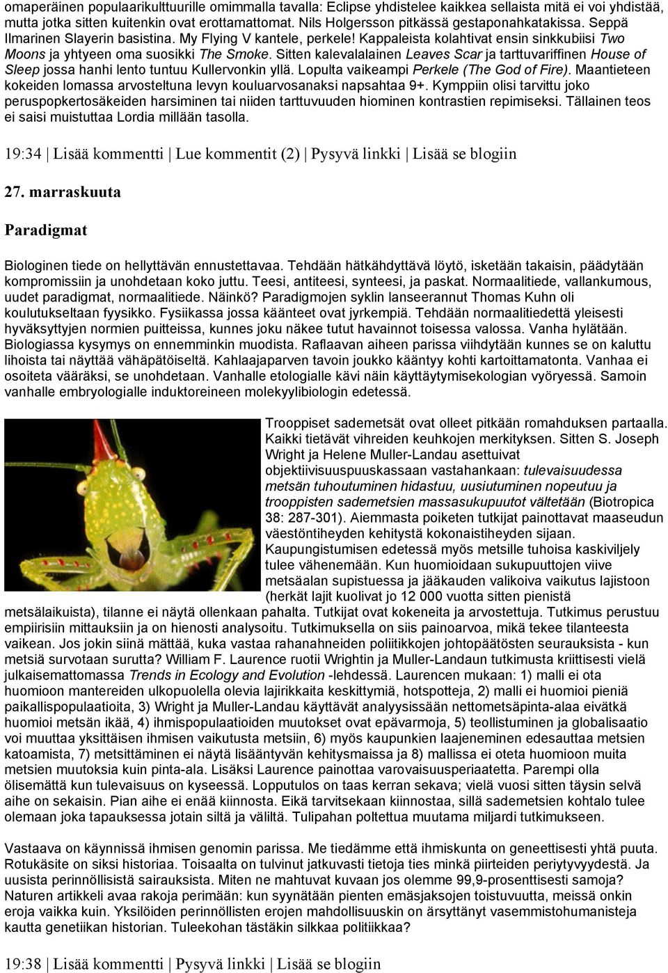 Sitten kalevalalainen Leaves Scar ja tarttuvariffinen House of Sleep jossa hanhi lento tuntuu Kullervonkin yllä. Lopulta vaikeampi Perkele (The God of Fire).