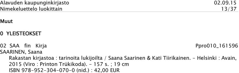 / Saana Saarinen & Kati Tiirikainen.
