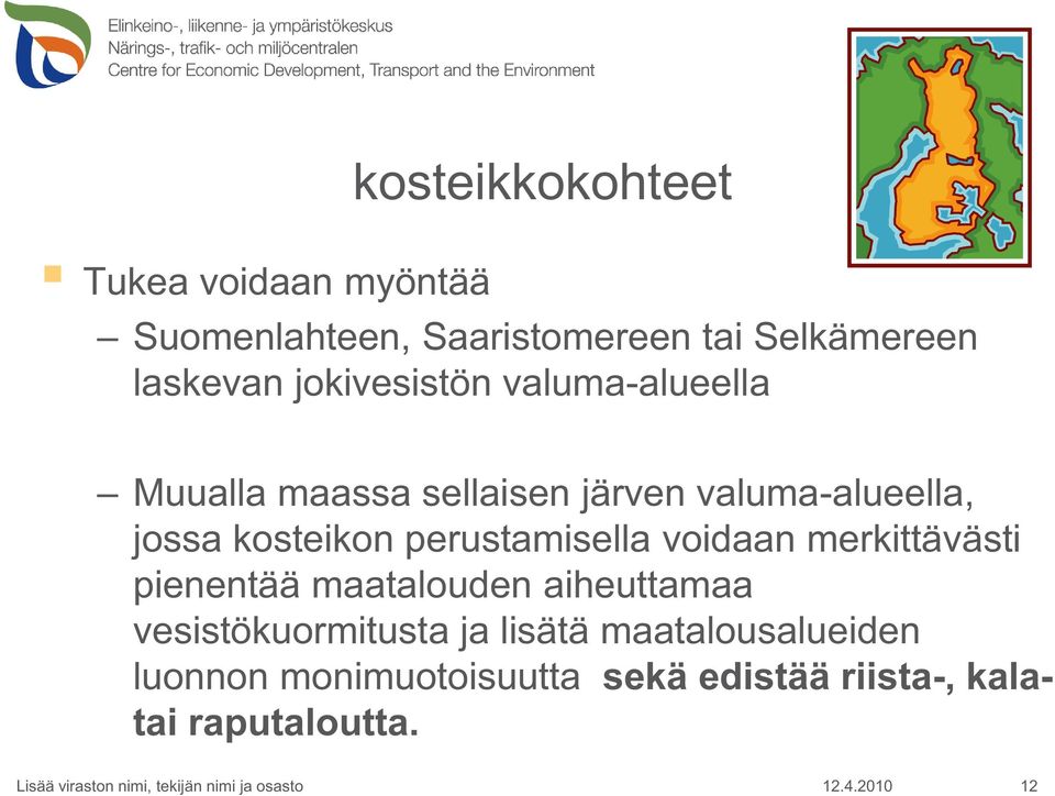 perustamisella voidaan merkittävästi pienentää maatalouden aiheuttamaa vesistökuormitusta ja