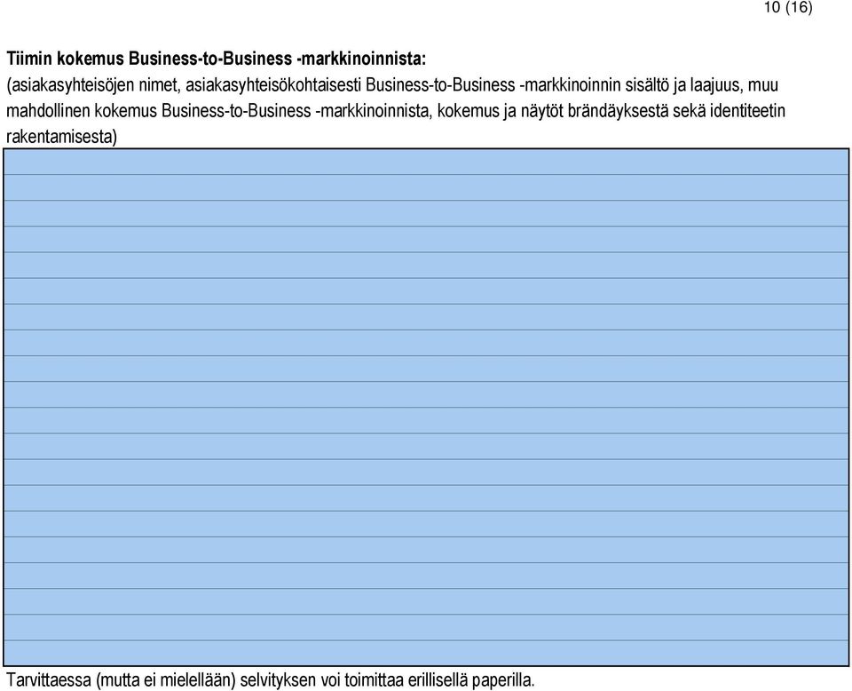 mahdollinen kokemus Business-to-Business -markkinoinnista, kokemus ja näytöt brändäyksestä