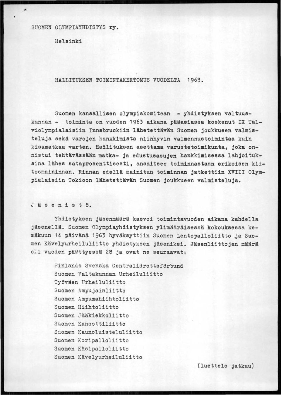 varojen hankkimista niinhyvin valmennus toimintaa kuin kisamatkaa varten.