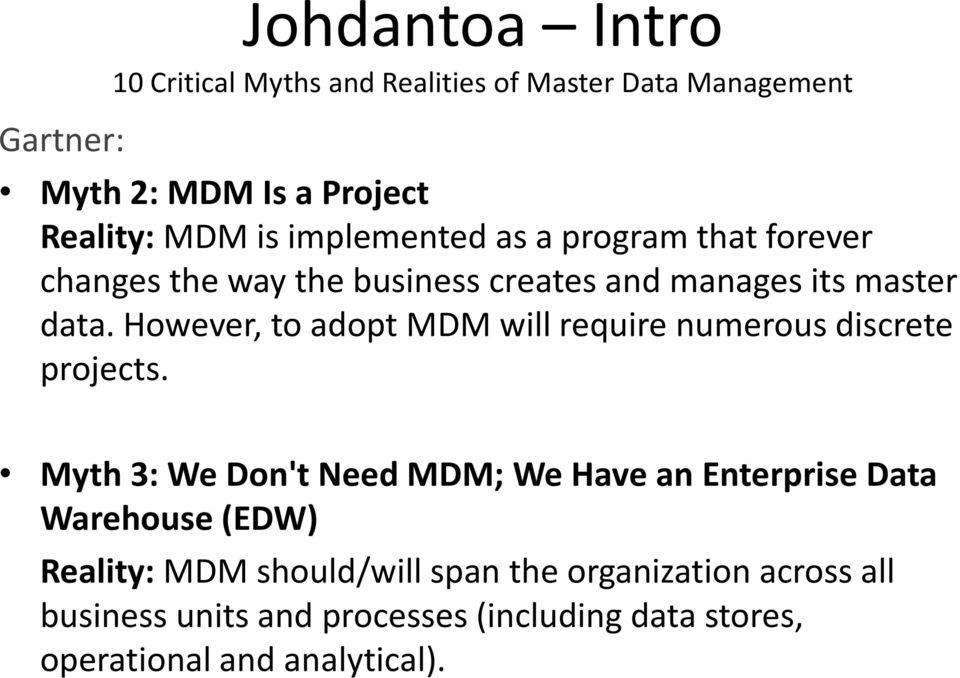 However, to adopt MDM will require numerous discrete projects.