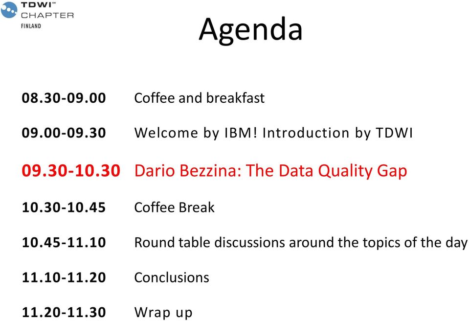 30 Dario Bezzina: The Data Quality Gap 10.30-10.45 Coffee Break 10.