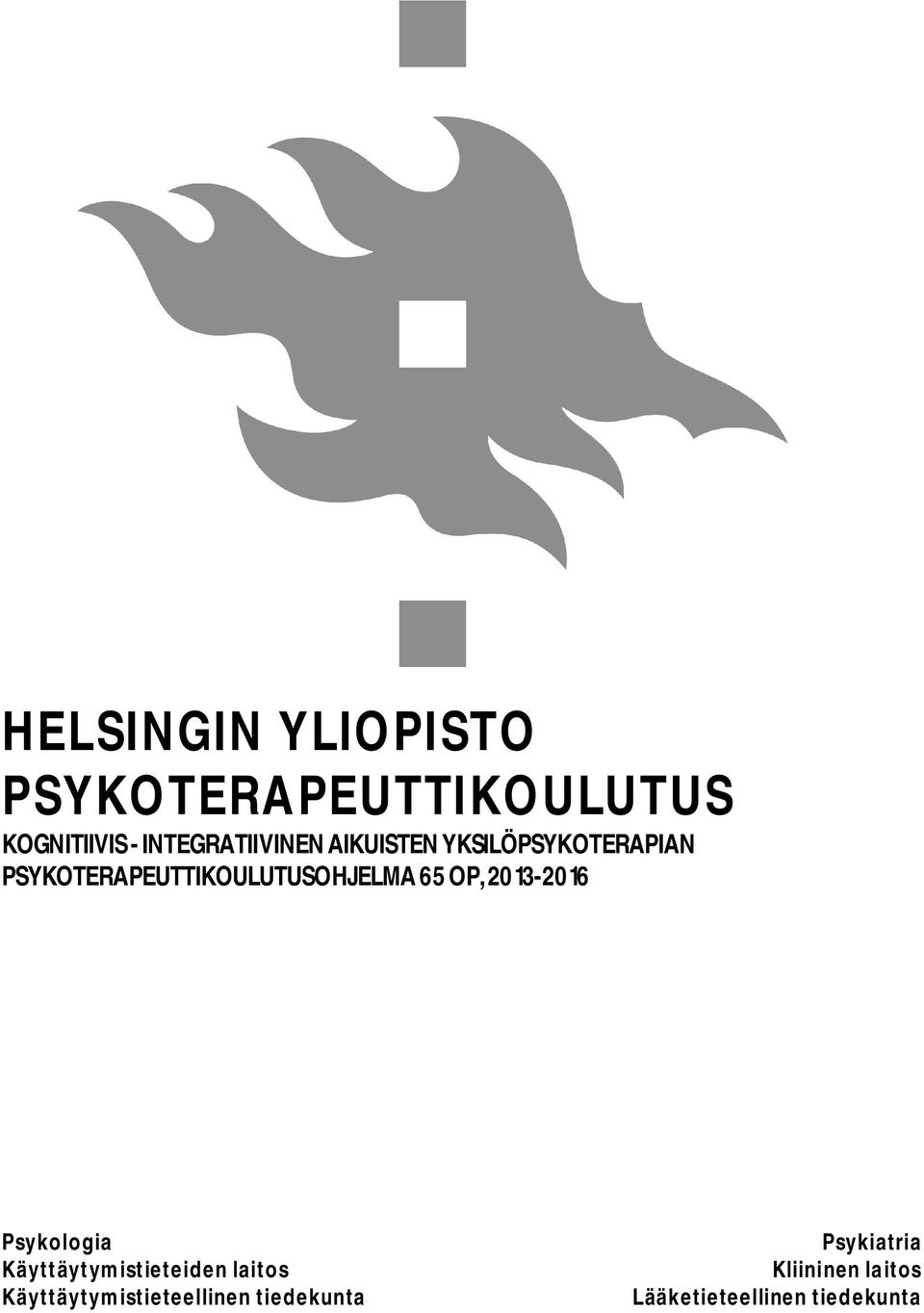 PSYKOTERAPEUTTIKOULUTUSOHJELMA 65 OP, 2013-2016 Psykologia