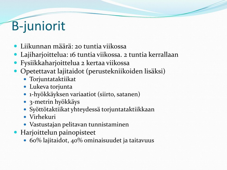 Torjuntataktiikat Lukeva torjunta 1-hyökkäyksen variaatiot (siirto, satanen) 3-metrin hyökkäys Syöttötaktiikat