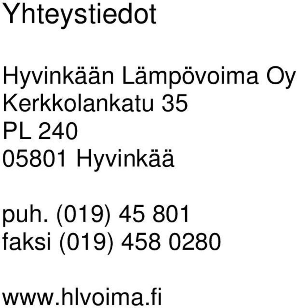 PL 240 05801 Hyvinkää puh.