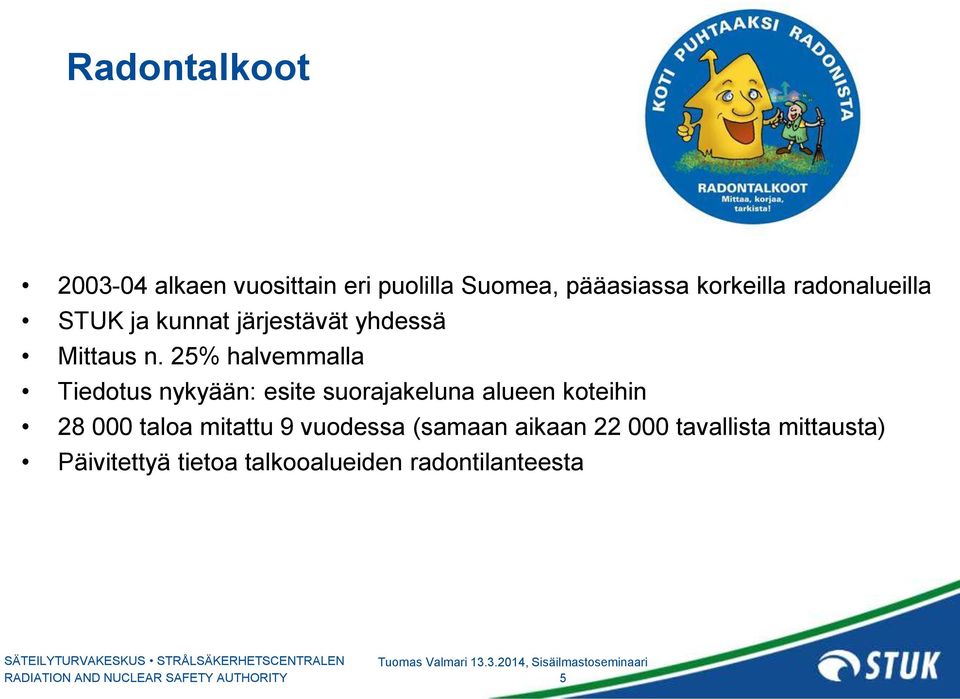 25% halvemmalla Tiedotus nykyään: esite suorajakeluna alueen koteihin 28 000 taloa