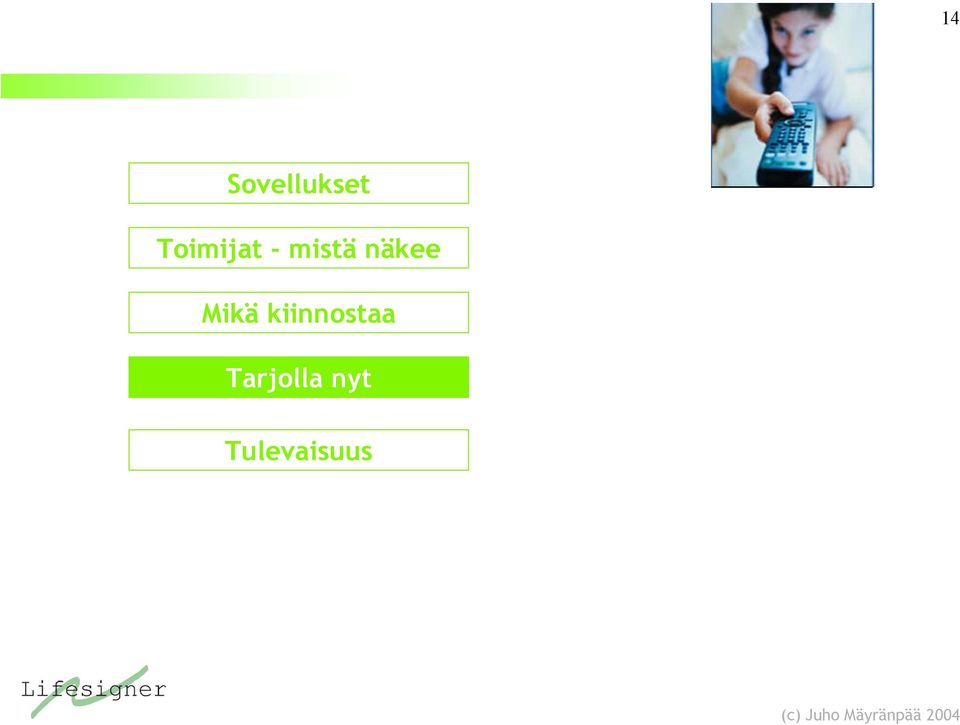 näkee Mikä